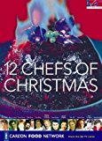 Book 12 Chefs of Christmas (Carlton Food Network) free