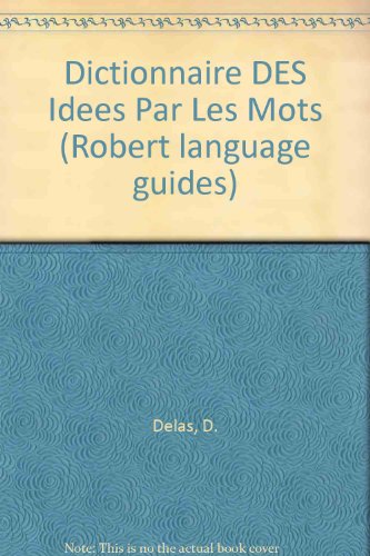 Book Dictionnaire Des Idees Par Les Mots (robert Language Guides) (french Edition) free