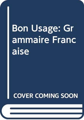 Book Le Bon Usage Grammaire Francaise Avec Des Remarques Sur La Langue D'aujpord'hui (12th Ed.) free