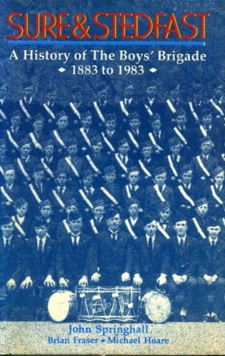 Book Sure & stedfast: A history of the Boys' Brigade, 1883-1983 free