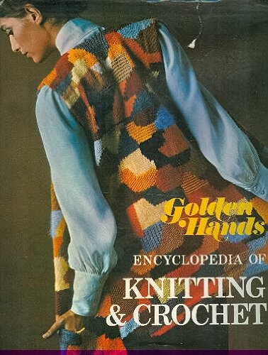 Book " Golden Hands " Encyclopedia of Knitting and Crochet (Collins 'Golden Hands' craft encyclopedias) free