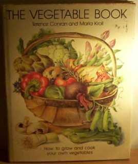 Book The Vegetable Book: How To Crow And Cook Your Own Vegetables free