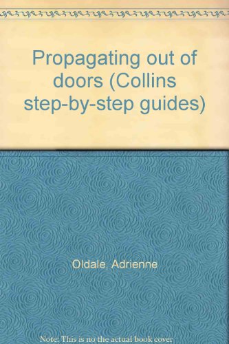 Book Propagating Out Of Doors (collins Step-by-step Guides) free