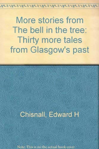 Book More stories from The bell in the tree: Thirty more tales from Glasgow's past free