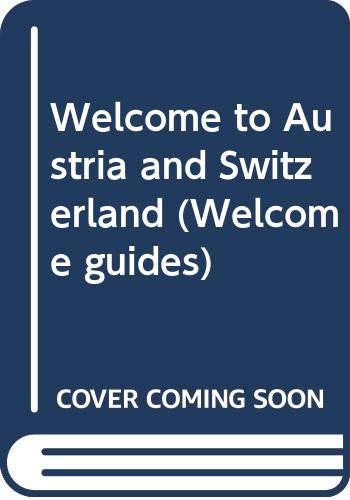 Book Austria & Switzerland: Welcome to Austria and Switzerland (Welcome Guides) free