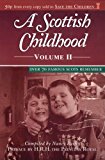 Book A Scottish Childhood Volume Ii: Over 70 Famous Scots Remember free