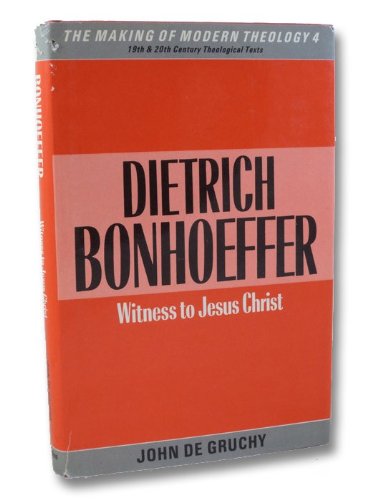 Book Dietrich Bonhoeffer: Witness to Jesus Christ (The Making of modern theology) free