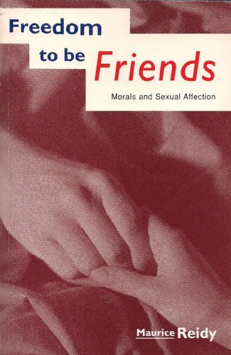 Book Freedom To Be Friends: Morals And Sexual Affection free