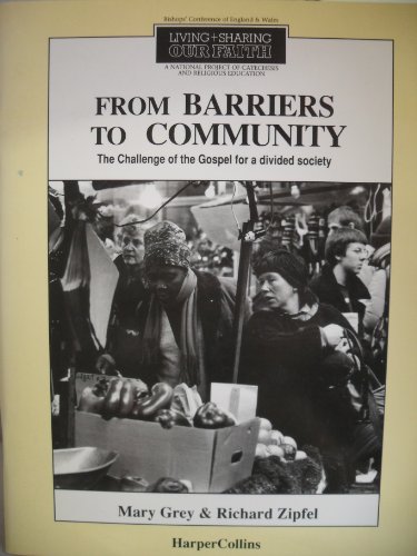 Book From Barriers To Community: The Challenge Of The Gospel For A Divided Society (living And Sharing Our Faith) (living & Sharing Our Faith) free