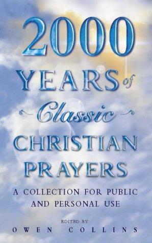 Book 2000 Years of Classic Christian Prayers: A Collection for Public and Private Use free