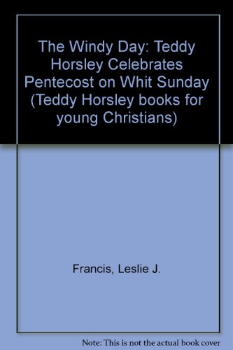 Book Windy Day Teddy Horsley Celebrates Pentecost In Whit Sunday (teddy Horsley Books For Young Christians) free