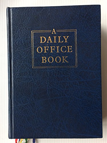 Book A Daily Office Book. Together with The Liturgical Psalter. And The Holy Bible: Morning and Evening Prayer : Revised Standard Version, Containing the ... with the Apocrypha / Deuterocanonical Books free