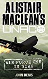 Book Air Force One is Down (Alistair MacLean’s UNACO) free