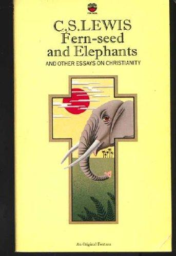 Book Fern-Seed and Elephants and Other Essays on Christianity free