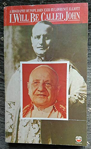 Book I Will be Called John: Biography of Pope John XXIII free