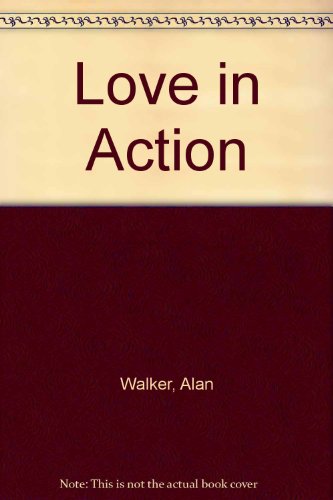 Book Love In Action: The Thrilling Story Of An Australian Company Of Christians free