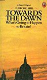 Book Towards The Dawn: What Is Happening To Britain Today? free