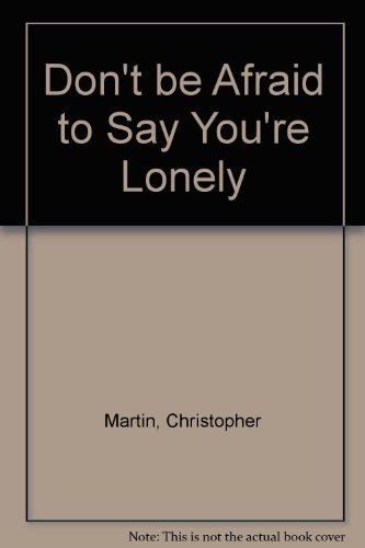 Book Don't Be Afraid To Say You're Lonely free