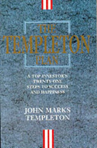 Book The Templeton Plan: A Top Investor's Twenty-one Steps To Success And Happiness free
