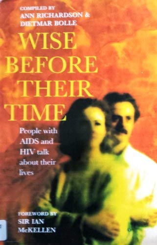 Book Wise Before Their Time: People With AIDS And HIV Talks About Their Lives free