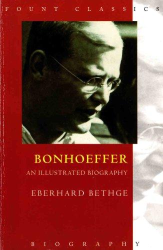 Book Dietrich Bonhoeffer: An Illustrated Biography in Documents and Photographs (Fount Classics) free