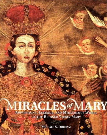 Book Miracles of Mary. Apparitions, Legends, and Miraculous Works of the Blessed Virgin Mary free