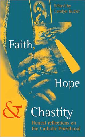 Book Faith, Hope and Chastity: Honest Reflections from the Catholic Priesthood free