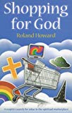 Book Shopping for God: A Sceptic's Search for Value in the Spiritual Marketplace free
