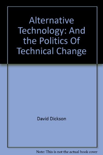 Book Alternative Technology: And the Politics Of Technical Change free