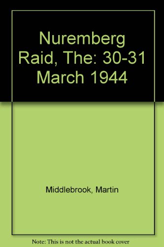 Book The Nuremberg Raid: 30-31 March 1944 free