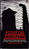 Book Fighting Auschwitz: The Resistance Movement in the Concentration Camp free