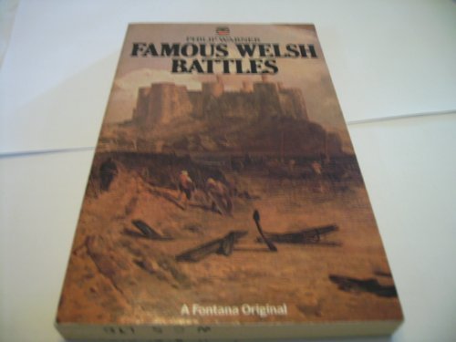 Book Famous Welsh Battles: Where Battles Were Fought, Why They Were Fought, How They Were Won And Lost free