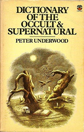 Book Dictionary of the Occult & Supernatural: An A to Z of Hauntings, Possession, Witchcraft, Demonology and Other Occult Phenomena free