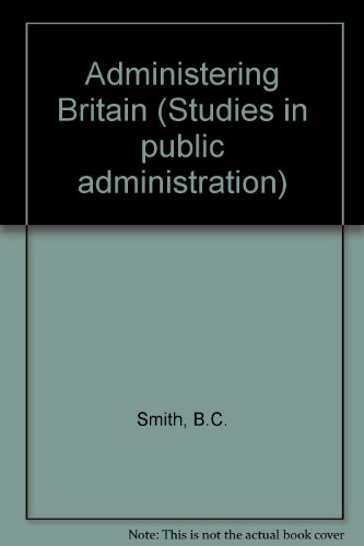 Book Administering Britain (Studies in public administration) free