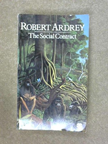 Book The Social Contract: A Personal Inquiry Into The Evolutionary Sources Of Order And Disorder free