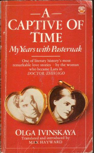 Book A Captive of Time: My Years with Pasternak: the Memoirs of Olga Ivinskaya free