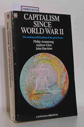 Book Capitalism Since World War II: The Making and Breakup of the Great Boom free