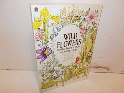 Book Wild Flowers: The Wild Flowers of Britain and Northern Europe free