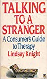 Book Talking To A Stranger: A Consumer's Guide To Therapy free