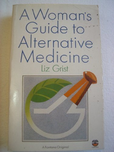 Book A Woman's Guide to Alternative Medicine (A Fontana Original) free