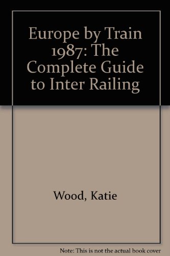 Book Europe By Train: The Complete Guide To Inter Railing free