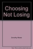 Book Choosing Not Losing - The Experience of Depression free