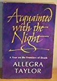 Book Acquainted with the Night: A Year on the Frontiers of Death free