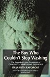Book The Boy Who Couldn't Stop Washing: Experience And Treatment Of Obsessive-compulsive Disorder free