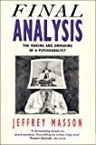 Book Final Analysis: Making and Unmaking of a Psychoanalyst free