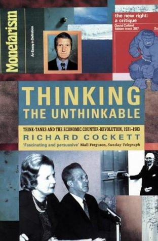 Book Thinking the unthinkable: Think-tanks and the economic counter-revolution 1931-1983 free