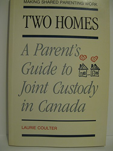 Book Two homes: A guide to joint custody in Canada free