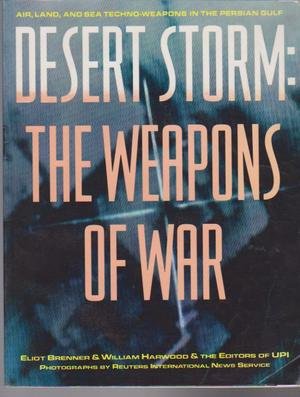 Book Desert Storm: The Weapons of War. Air, Land, and Sea Techno-Weapons in the Persian Gulf free