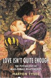 Book Love Isn't Quite Enough - The Psychology Of Male-female Relationships free