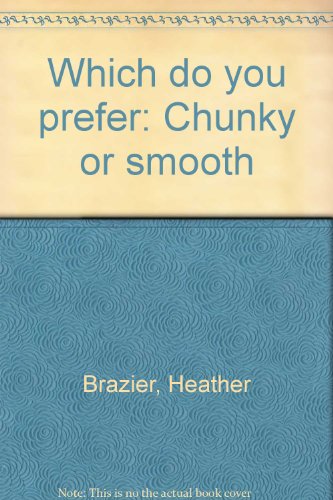 Book Which do you prefer-- chunky or smooth? free